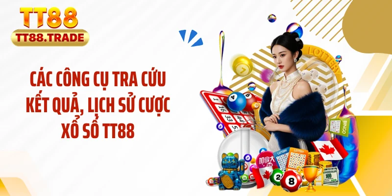 Các công cụ tra cứu kết quả, lịch sử cược xổ số TT88
