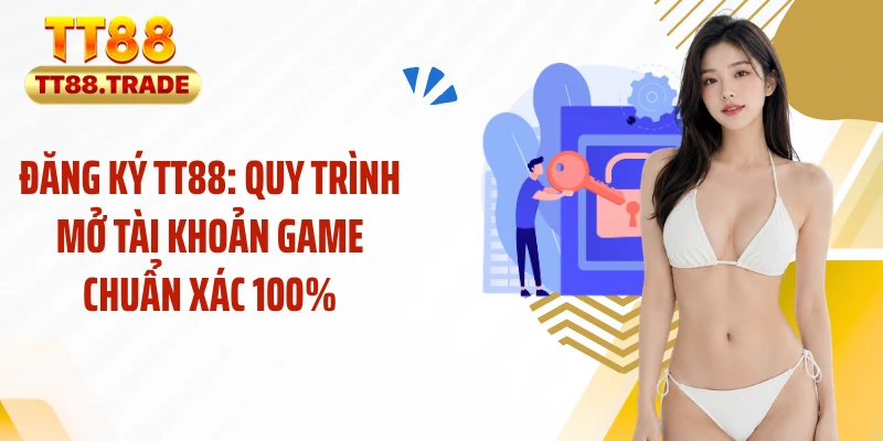 Điền thông tin đăng ký TT88 đảm bảo chính xác 100%