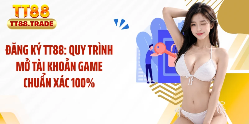 Điều kiện đăng ký TT88 người chơi cá cược cần tuân thủ