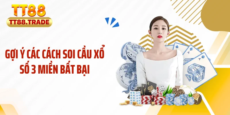 Gợi ý các cách soi cầu xổ số 3 miền bất bại