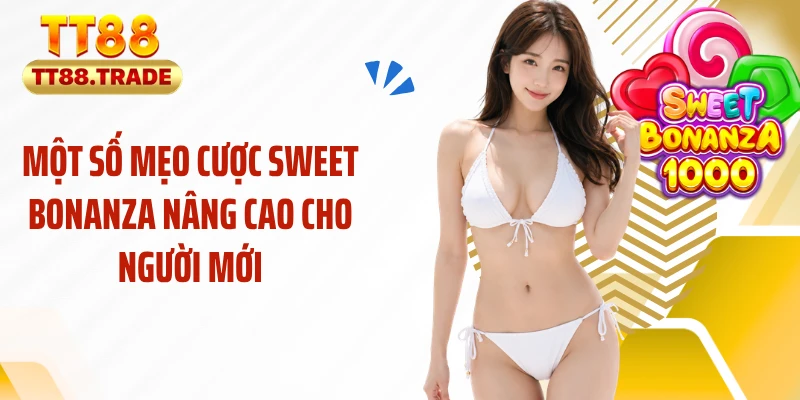 Một số mẹo cược Sweet bonanza nâng cao cho người mới