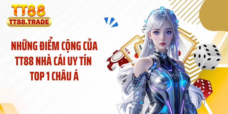 Những điểm cộng của TT88 nhà cái uy tín top 1 châu Á